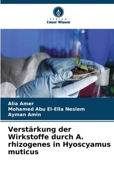 Verstärkung der Wirkstoffe durch A. rhizogenes in Hyoscyamus muticus