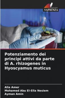 Potenziamento dei principi attivi da parte di A. rhizogenes in Hyoscyamus muticus