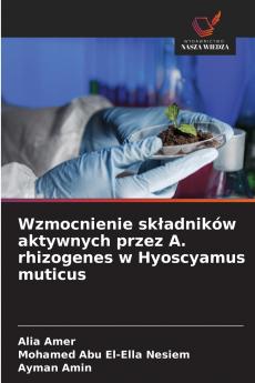 Wzmocnienie składników aktywnych przez A. rhizogenes w Hyoscyamus muticus