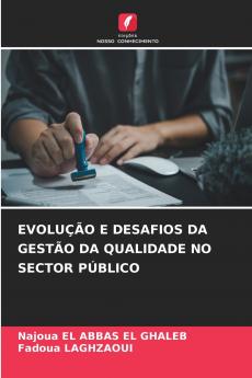 EVOLUÇÃO E DESAFIOS DA GESTÃO DA QUALIDADE NO SECTOR PÚBLICO