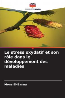 Le stress oxydatif et son rôle dans le développement des maladies