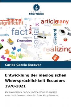 Entwicklung der ideologischen Widersprüchlichkeit Ecuadors 1970-2021