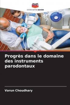 Progrès dans le domaine des instruments parodontaux
