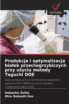 Produkcja i optymalizacja białek przeciwgrzybiczych przy użyciu metody Taguchi DOE