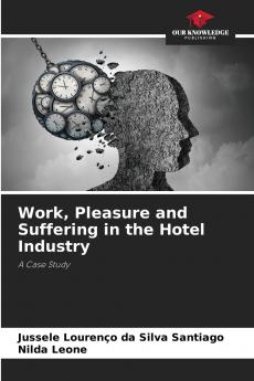 Work Pleasure and Suffering in the Hotel Industry