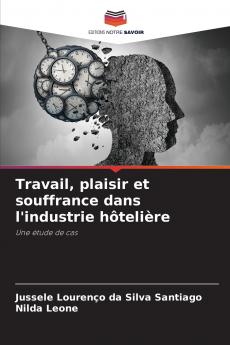 Travail plaisir et souffrance dans l'industrie hôtelière