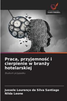 Praca przyjemność i cierpienie w branży hotelarskiej