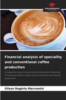 Financial analysis of speciality and conventional coffee production