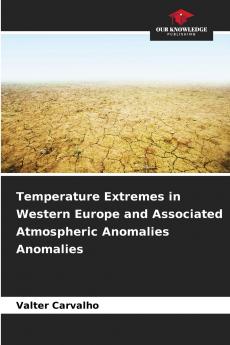 Temperature Extremes in Western Europe and Associated Atmospheric Anomalies Anomalies