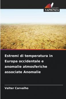 Estremi di temperatura in Europa occidentale e anomalie atmosferiche associate Anomalie