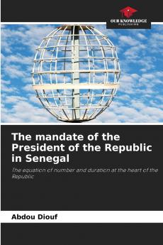 The mandate of the President of the Republic in Senegal