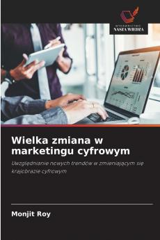 Wielka zmiana w marketingu cyfrowym
