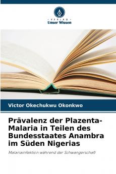 Prävalenz der Plazenta-Malaria in Teilen des Bundesstaates Anambra im Süden Nigerias
