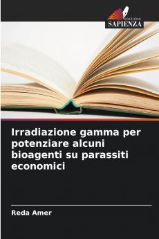 Irradiazione gamma per potenziare alcuni bioagenti su parassiti economici