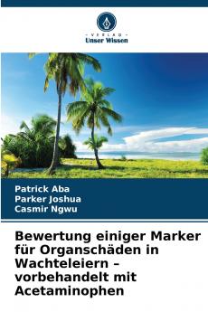 Bewertung einiger Marker für Organschäden in Wachteleiern - vorbehandelt mit Acetaminophen