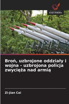 Broń uzbrojone oddziały i wojna - uzbrojona policja zwycięża nad armią