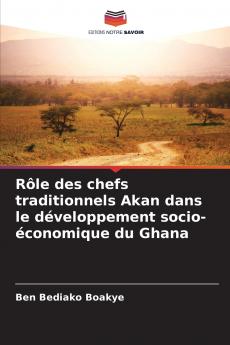 Rôle des chefs traditionnels Akan dans le développement socio-économique du Ghana