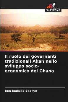 Il ruolo dei governanti tradizionali Akan nello sviluppo socio-economico del Ghana