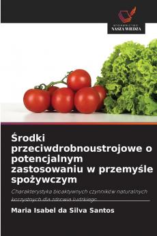Środki przeciwdrobnoustrojowe o potencjalnym zastosowaniu w przemyśle spożywczym