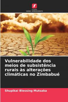 Vulnerabilidade dos meios de subsistência rurais às alterações climáticas no Zimbabué