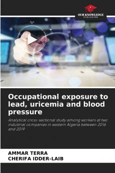 Occupational exposure to lead uricemia and blood pressure