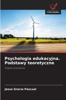 Psychologia edukacyjna. Podstawy teoretyczne