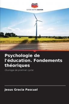 Psychologie de l'éducation. Fondements théoriques