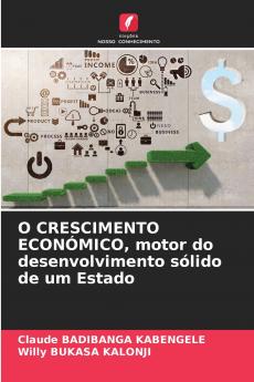 O CRESCIMENTO ECONÓMICO motor do desenvolvimento sólido de um Estado