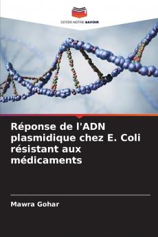 Réponse de l'ADN plasmidique chez E. Coli résistant aux médicaments