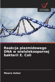 Reakcja plazmidowego DNA w wielolekoopornej bakterii E. Coli