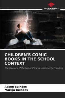CHILDREN'S COMIC BOOKS IN THE SCHOOL CONTEXT