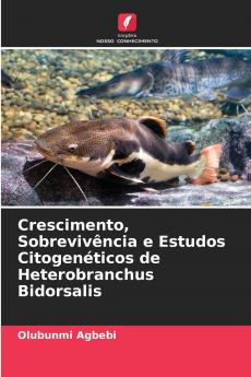 Crescimento Sobrevivência e Estudos Citogenéticos de Heterobranchus Bidorsalis