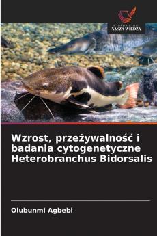 Wzrost przeżywalność i badania cytogenetyczne Heterobranchus Bidorsalis