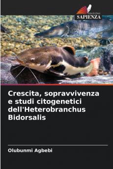 Crescita sopravvivenza e studi citogenetici dell'Heterobranchus Bidorsalis