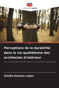 Perceptions de la durabilité dans la vie quotidienne des architectes d'intérieur