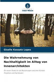 Die Wahrnehmung von Nachhaltigkeit im Alltag von Innenarchitekten