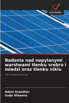 Badania nad napylanymi warstwami tlenku srebra i miedzi oraz tlenku niklu