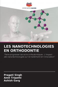 LES NANOTECHNOLOGIES EN ORTHODONTIE