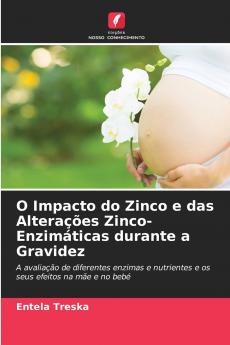 O Impacto do Zinco e das Alterações Zinco-Enzimáticas durante a Gravidez