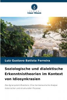 Soziologische und dialektische Erkenntnistheorien im Kontext von Idiosynkrasien