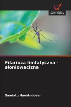 Filarioza limfatyczna - słoniowacizna