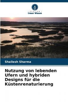 Nutzung von lebenden Ufern und hybriden Designs für die Küstenrenaturierung