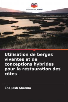 Utilisation de berges vivantes et de conceptions hybrides pour la restauration des côtes