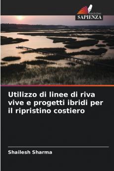Utilizzo di linee di riva vive e progetti ibridi per il ripristino costiero