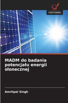 MADM do badania potencjału energii słonecznej