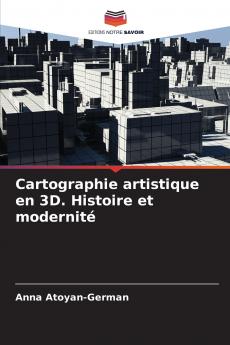 Cartographie artistique en 3D. Histoire et modernité