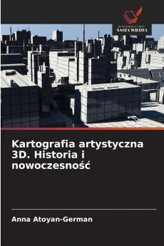 Kartografia artystyczna 3D. Historia i nowoczesność