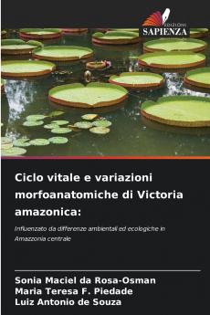 Ciclo vitale e variazioni morfoanatomiche di Victoria amazonica