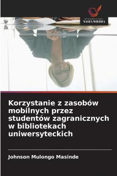 Korzystanie z zasobów mobilnych przez studentów zagranicznych w bibliotekach uniwersyteckich