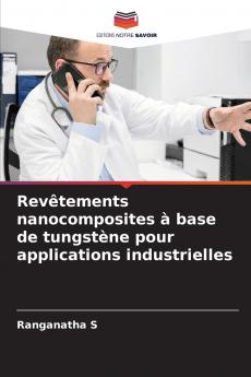 Revêtements nanocomposites à base de tungstène pour applications industrielles